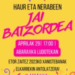 APIRILAK 29, HAUR ETA NERABEEN JAI BATZORDEA