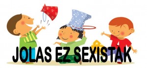 jolas ez sexistak