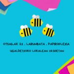 OTSAILAK 21, LARUNBATA, PAPIROFLEXIA UGALDETXON